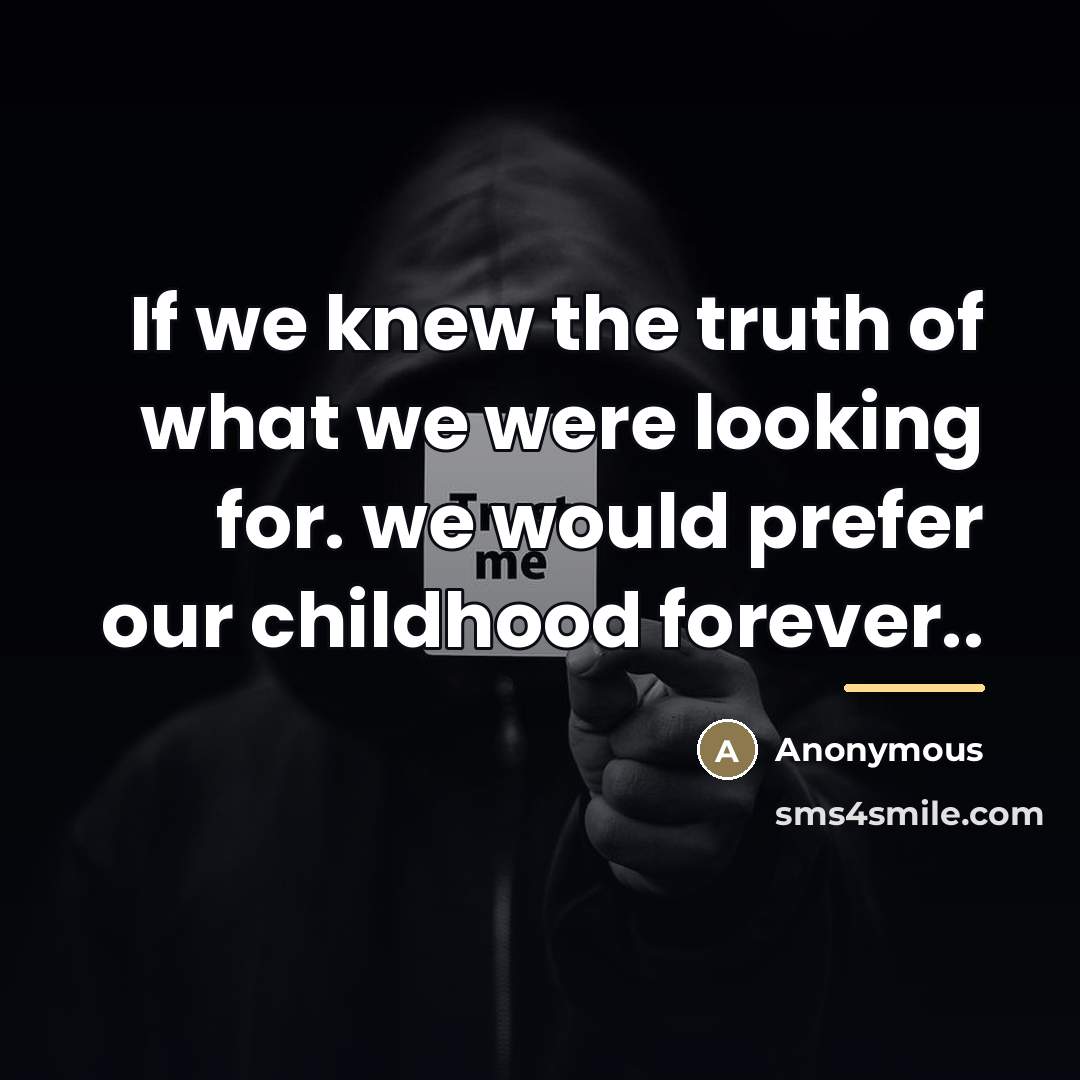“If we knew the truth of what we were looking…” quote by Anonymous
