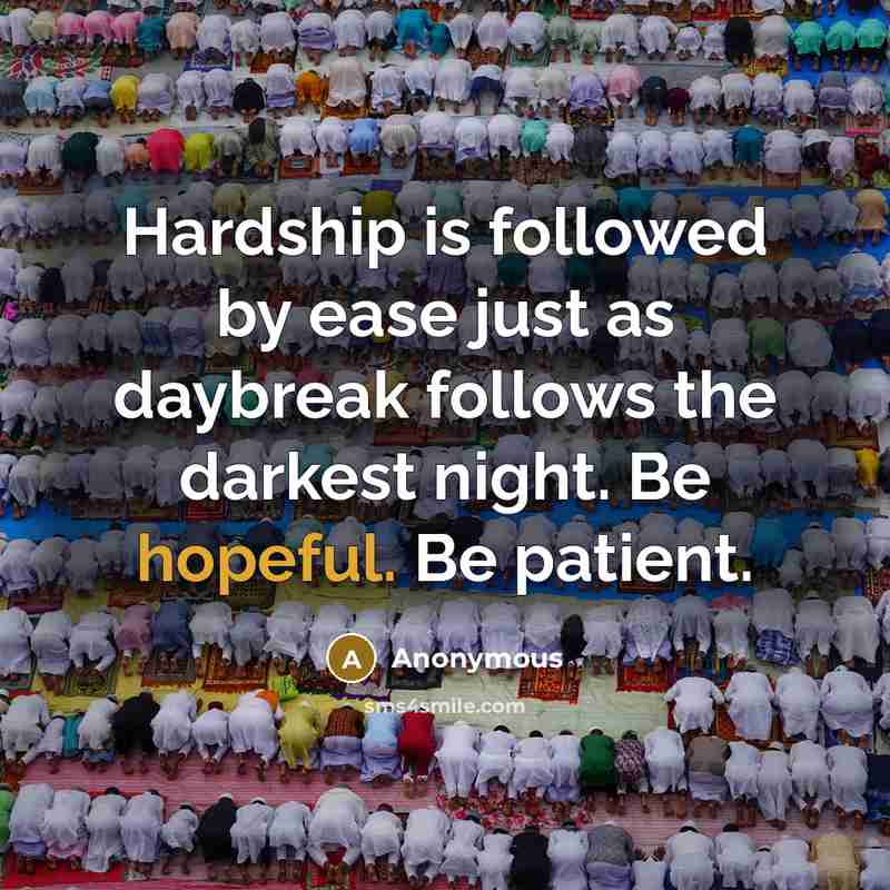 “Hardship is followed by ease just as daybreak follows the…” quote by Anonymous