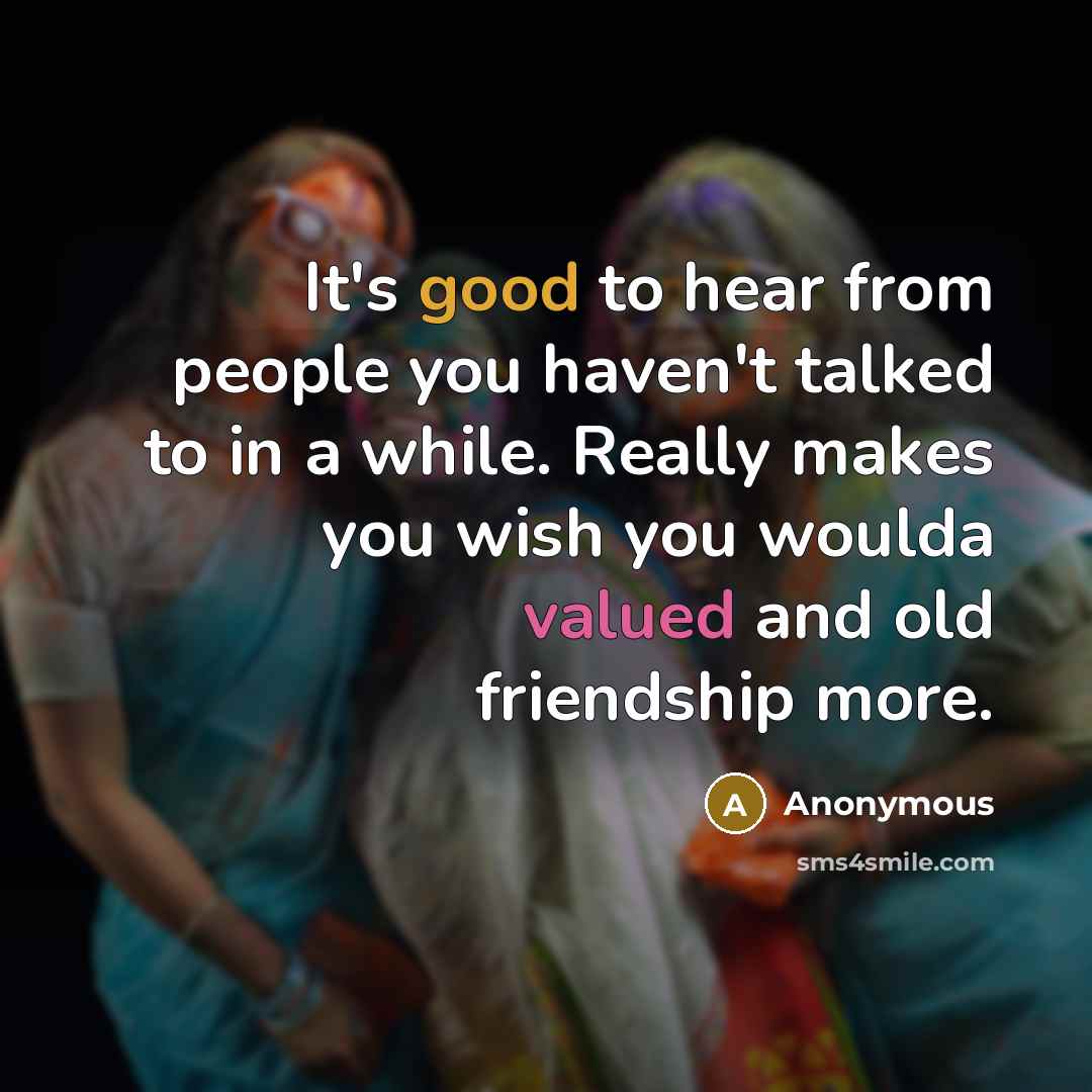 “It's good to hear from people you haven't talked to…” quote by Anonymous