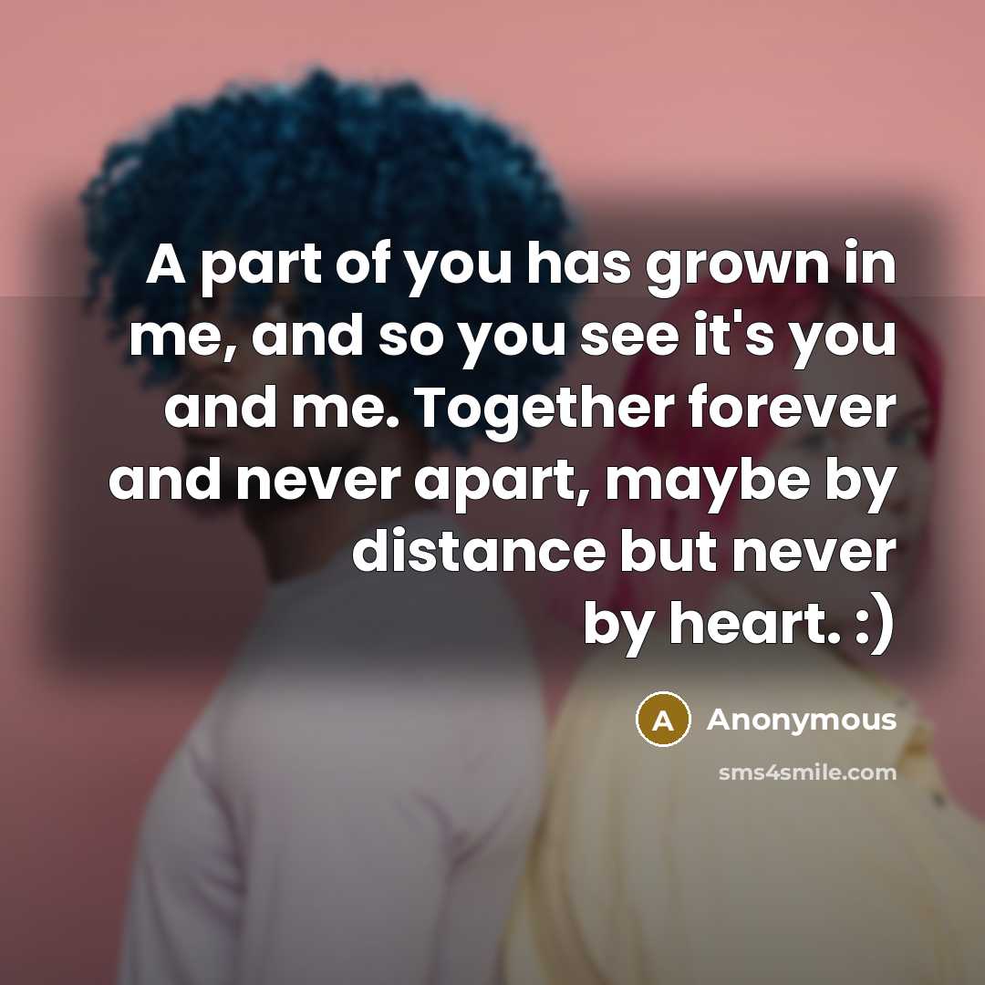 “A part of you has grown in me, and so…” quote by Anonymous