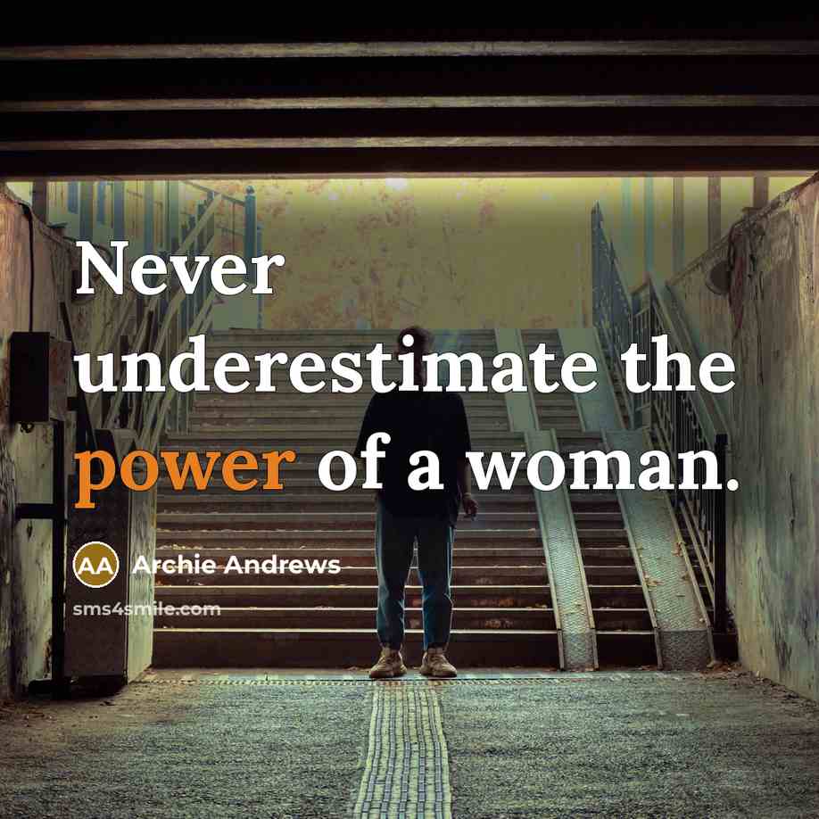 “Never underestimate the power of a woman.” quote by Archie Andrews