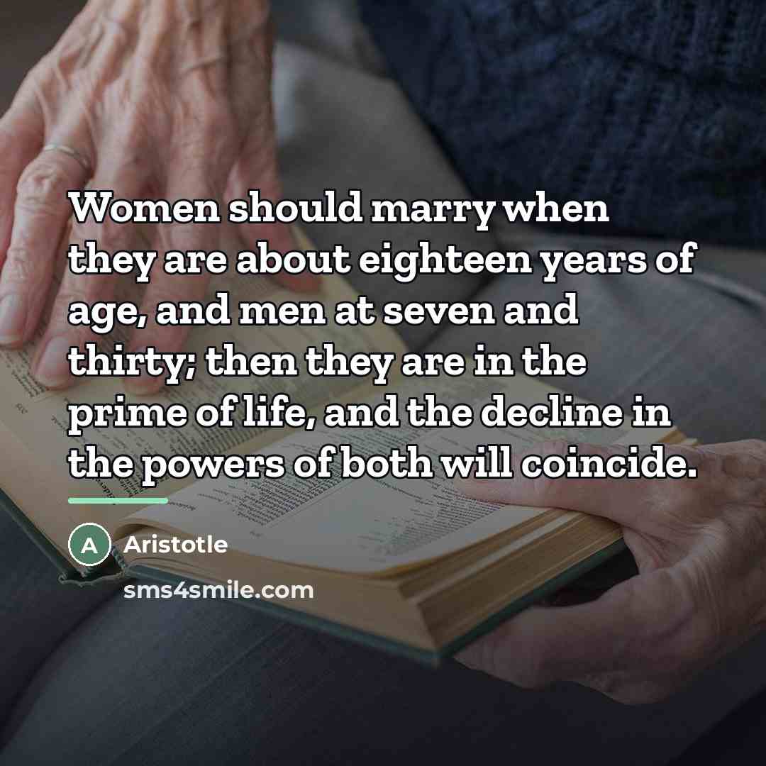 “Women should marry when they are about eighteen years of…” quote by Aristotle
