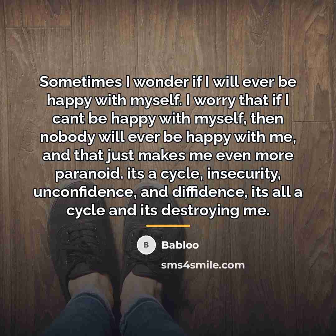 “Sometimes I wonder if I will ever be happy with…” quote by Babloo