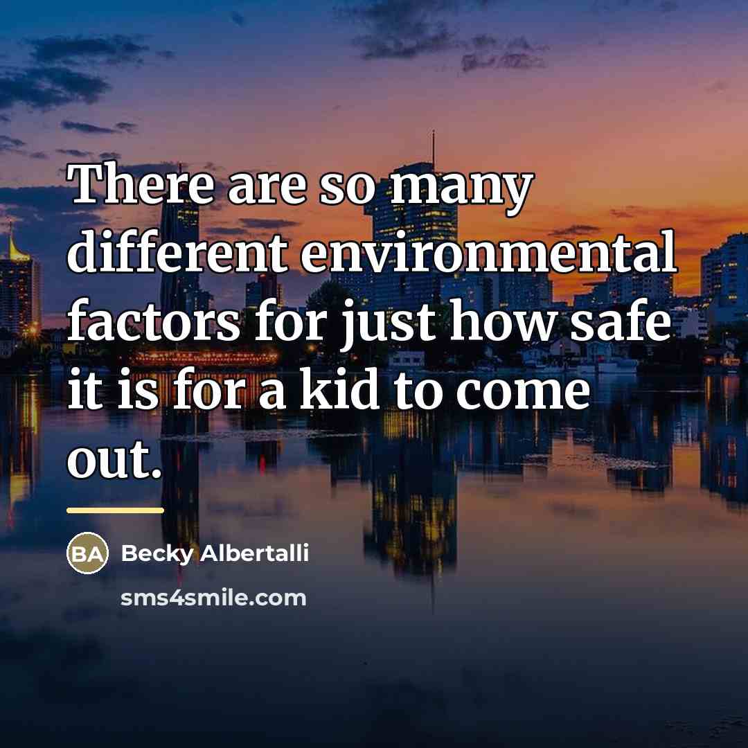 “There are so many different environmental factors for just how…” quote by Becky Albertalli