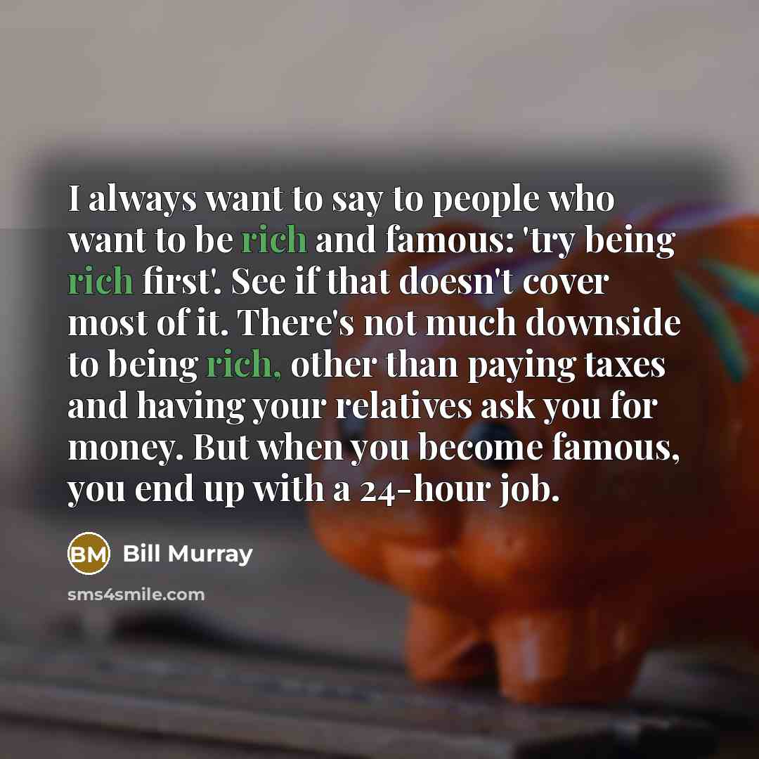 “I always want to say to people who want to…” quote by Bill Murray
