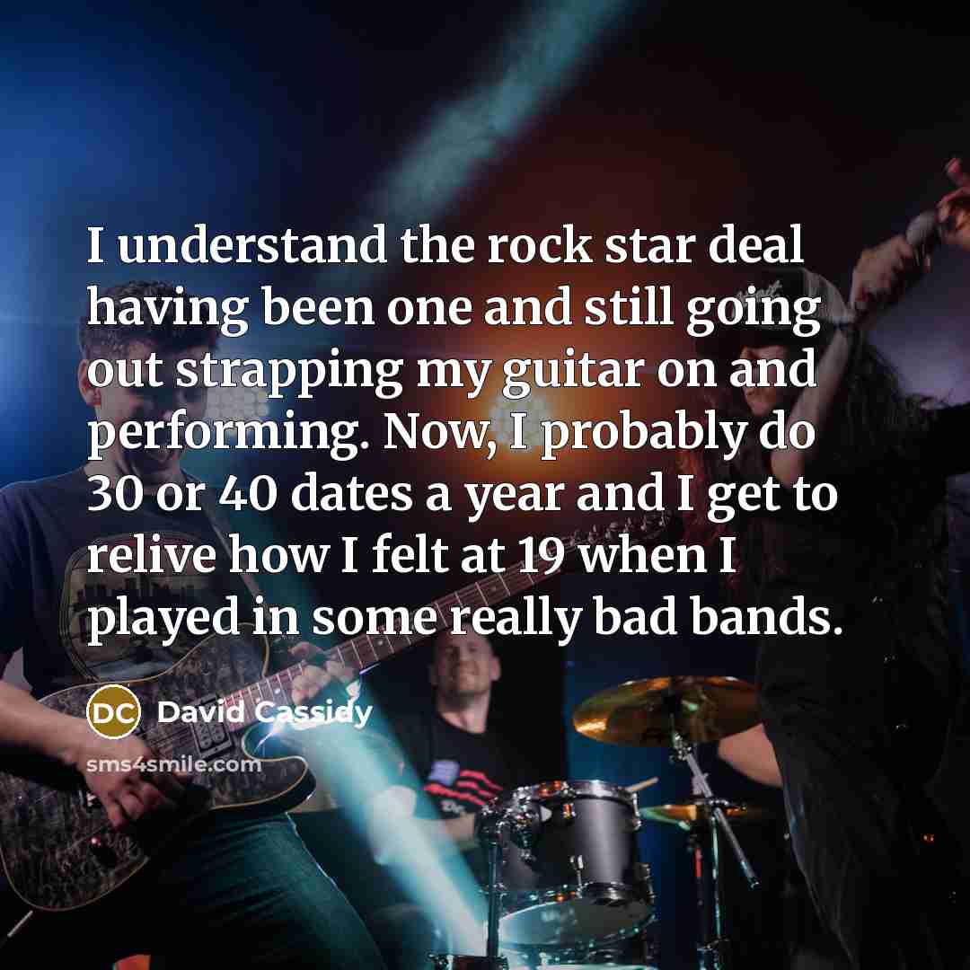 “I understand the rock star deal having been one and…” quote by David Cassidy