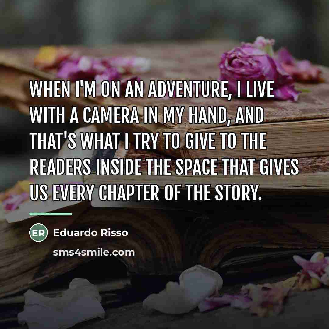 “When I'm on an adventure, I live with a camera…” quote by Eduardo Risso