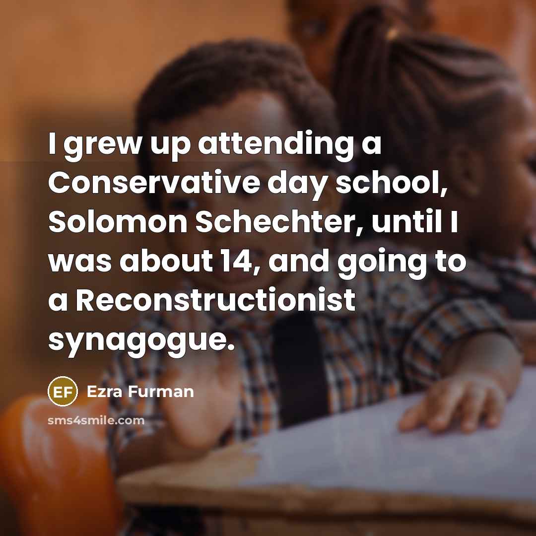 “I grew up attending a Conservative day school, Solomon Schechter,…” quote by Ezra Furman