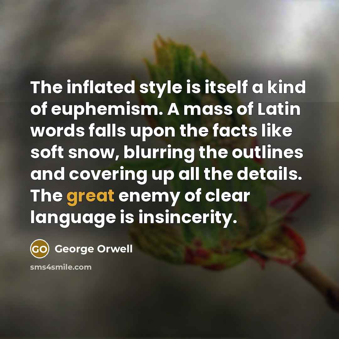 “The inflated style is itself a kind of euphemism. A…” quote by George Orwell