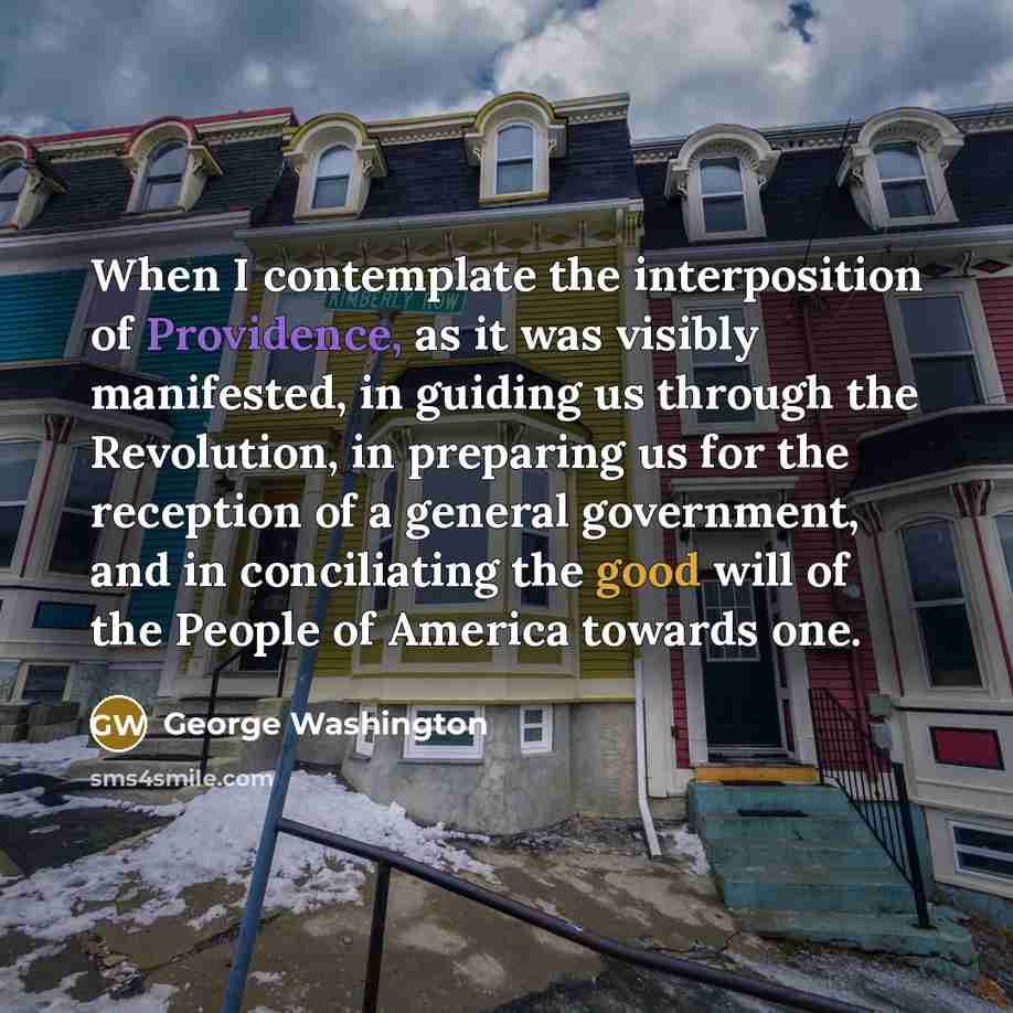 “When I contemplate the interposition of Providence, as it was…” quote by George Washington