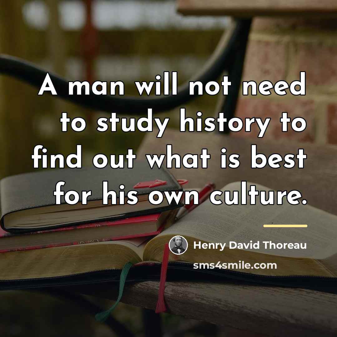 “A man will not need to study history to find…” quote by Henry David Thoreau