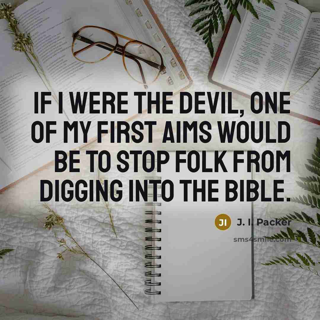 “If I were the devil, one of my first aims…” quote by J. I. Packer