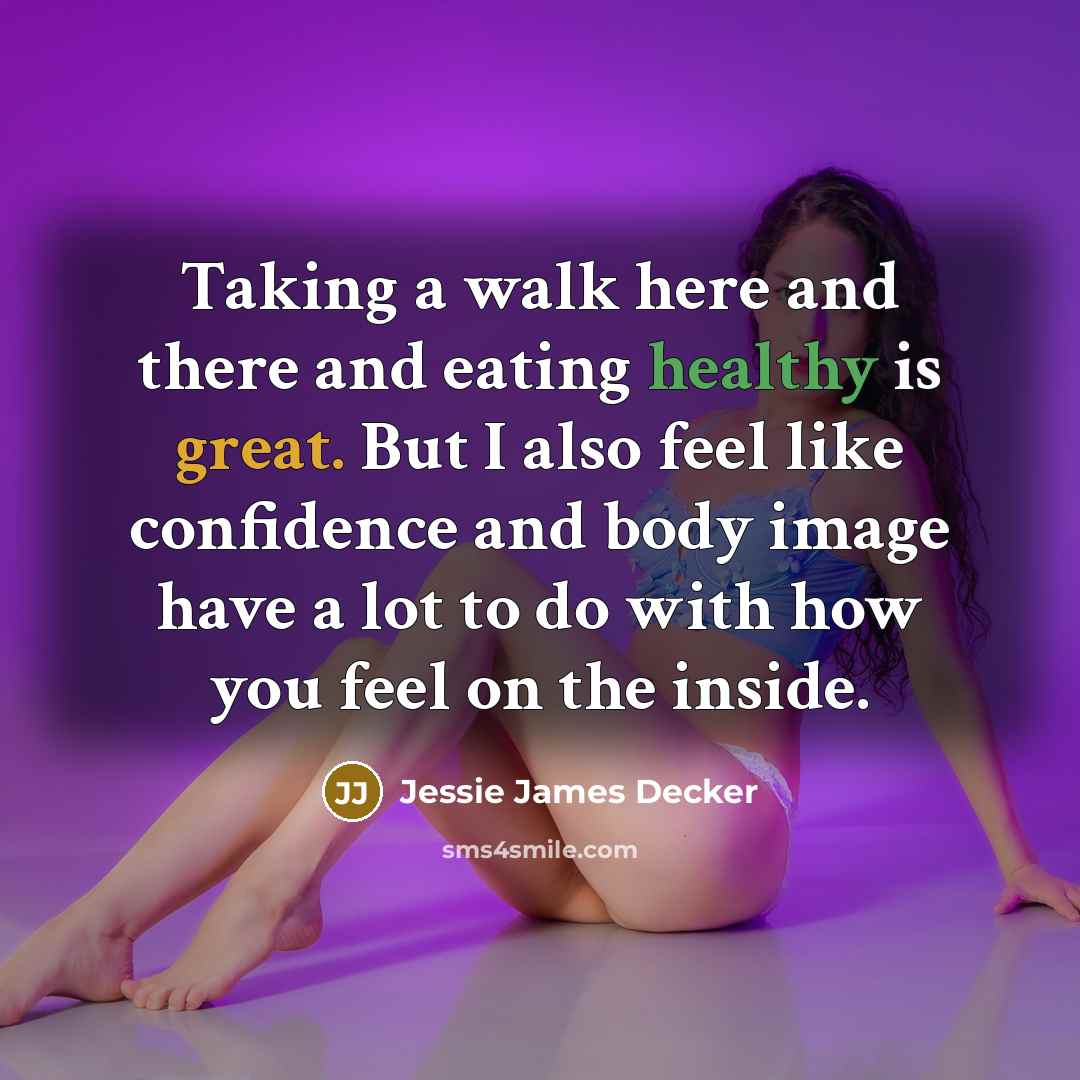 “Taking a walk here and there and eating healthy is…” quote by Jessie James Decker