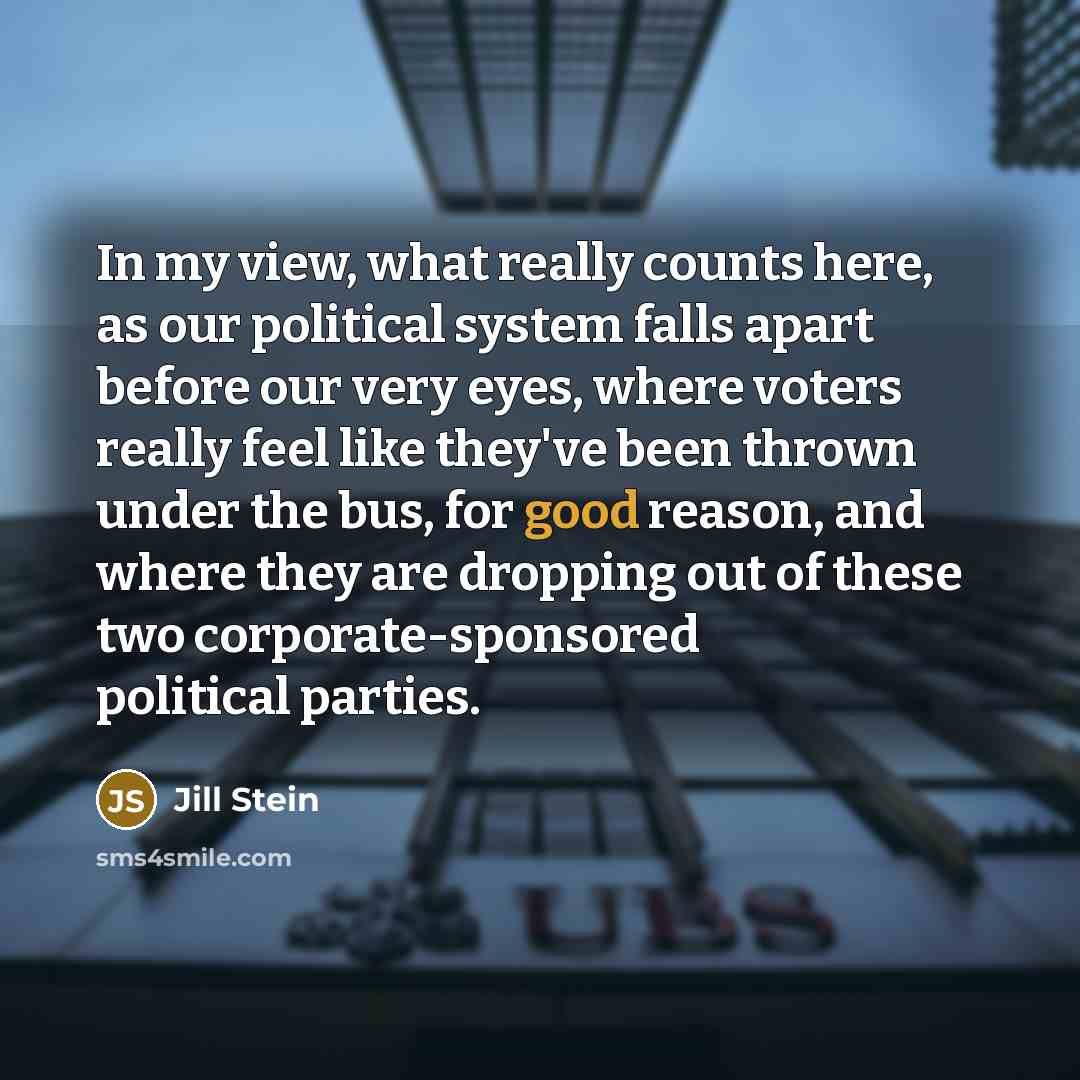 “In my view, what really counts here, as our political…” quote by Jill Stein
