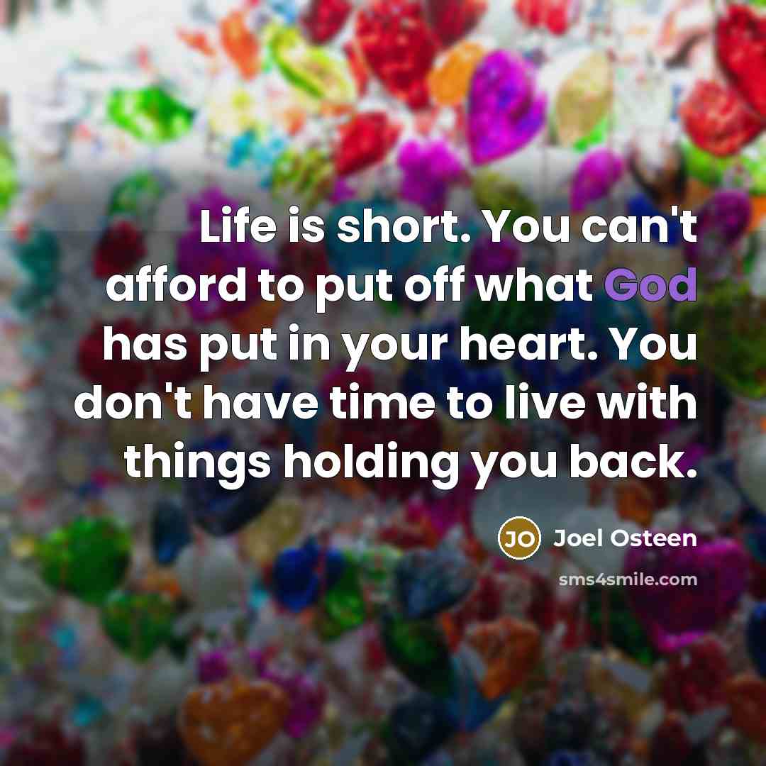 “Life is short. You can't afford to put off what…” quote by Joel Osteen