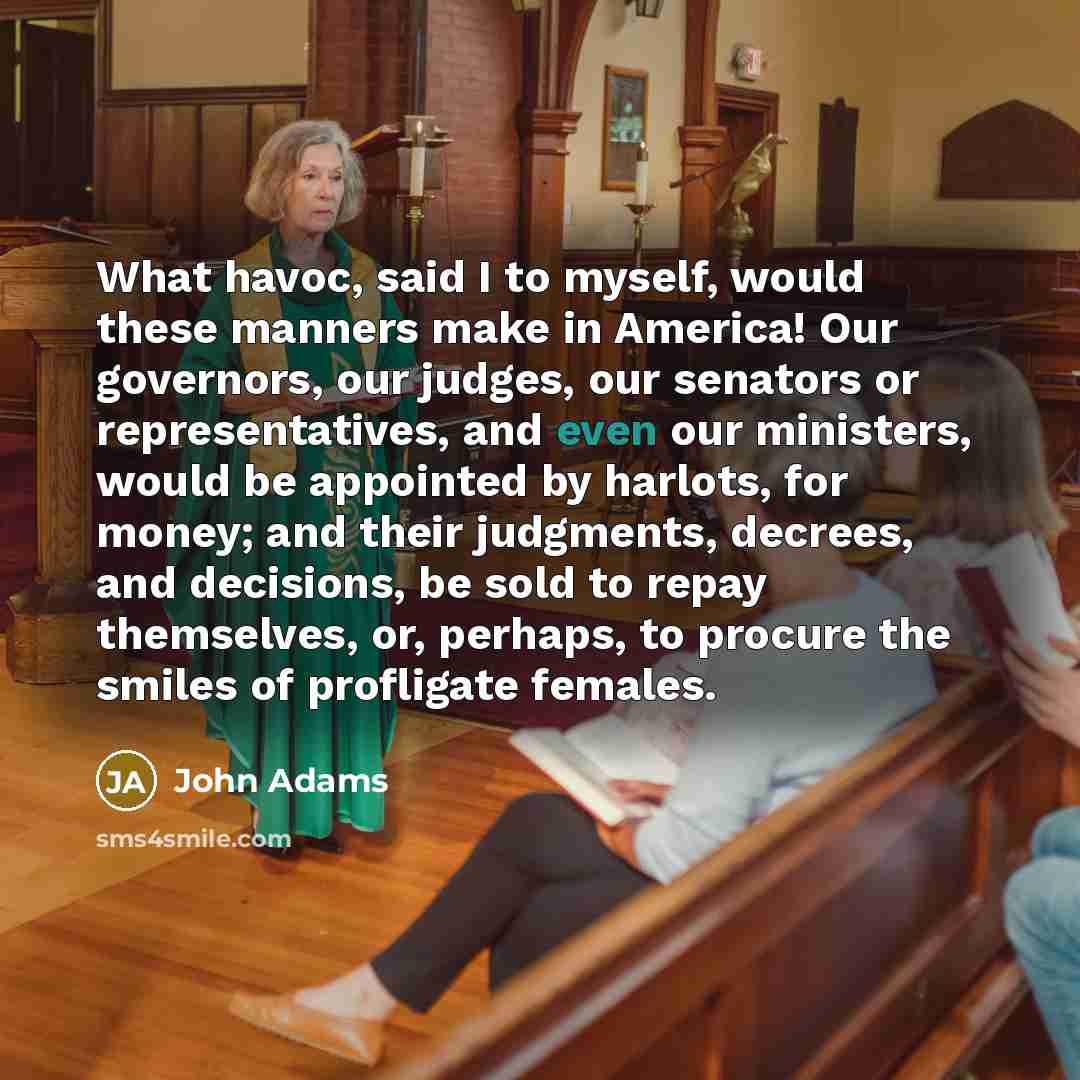 “What havoc, said I to myself, would these manners make…” quote by John Adams