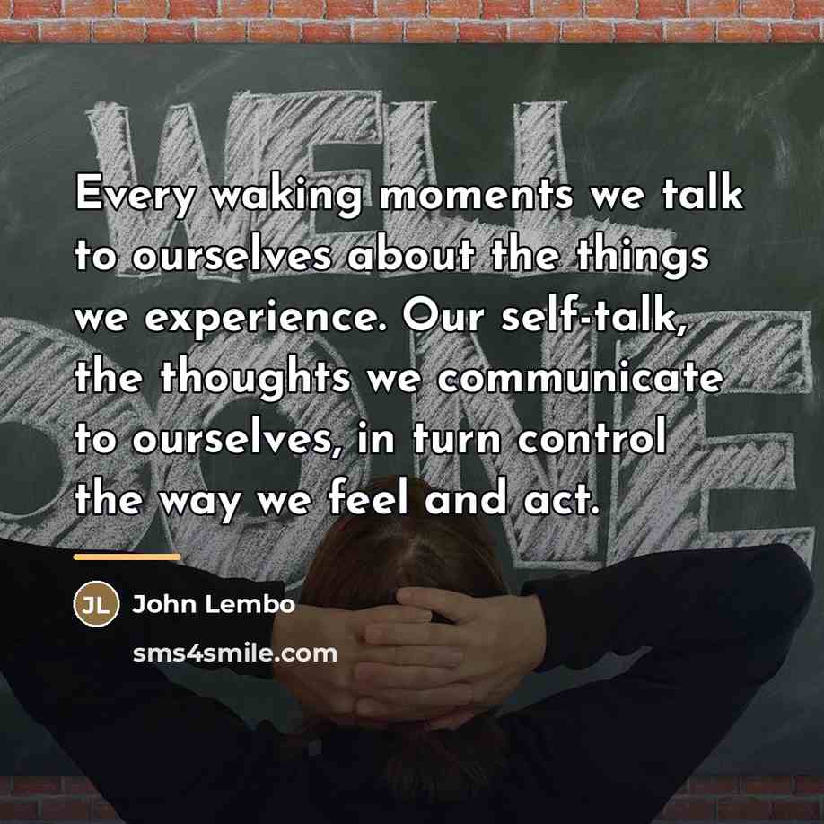 “Every waking moments we talk to ourselves about the things…” quote by John Lembo
