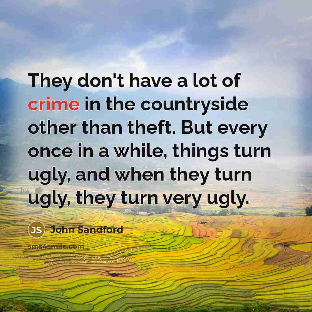 “They don't have a lot of crime in the countryside…” quote by John Sandford