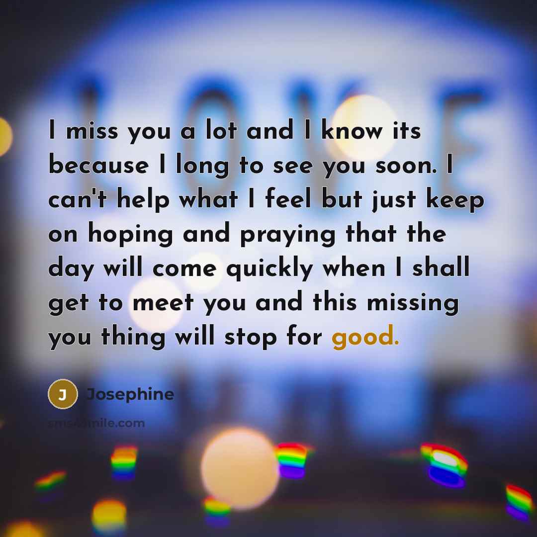 “I miss you a lot and I know its because…” quote by Josephine