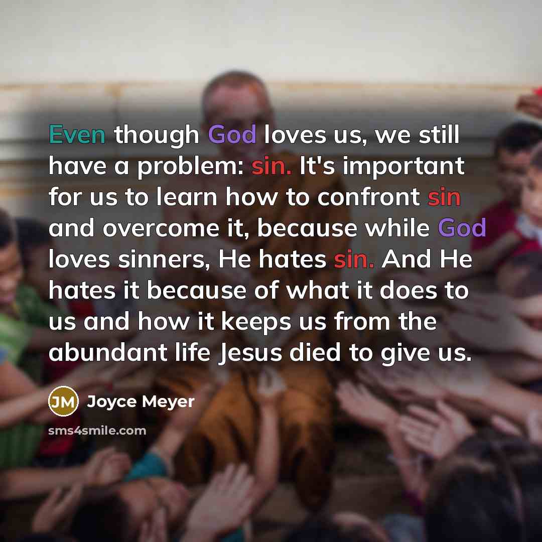 “Even though God loves us, we still have a problem:…” quote by Joyce Meyer