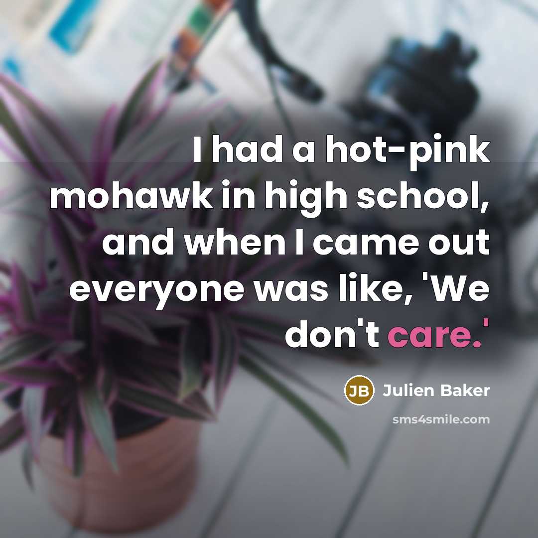 “I had a hot-pink mohawk in high school, and when…” quote by Julien Baker