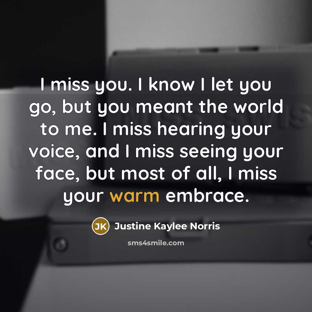 “I miss you. I know I let you go, but…” quote by Justine Kaylee Norris