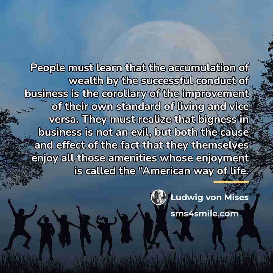 “People must learn that the accumulation of wealth by the…” quote by Ludwig von Mises