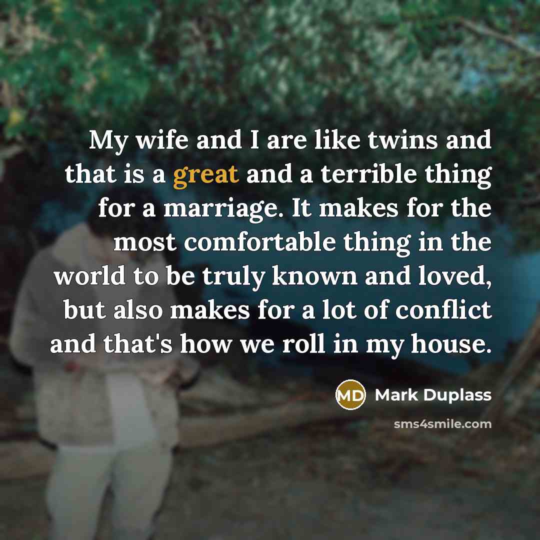 “My wife and I are like twins and that is…” quote by Mark Duplass