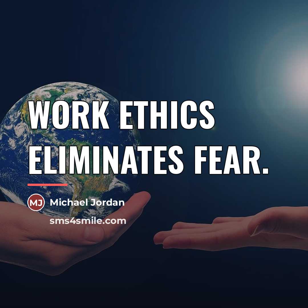 “Work ethics eliminates fear.…” quote by Michael Jordan