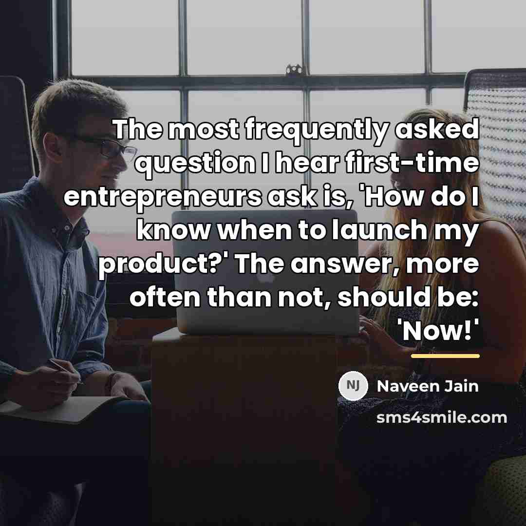 “The most frequently asked question I hear first-time entrepreneurs ask…” quote by Naveen Jain