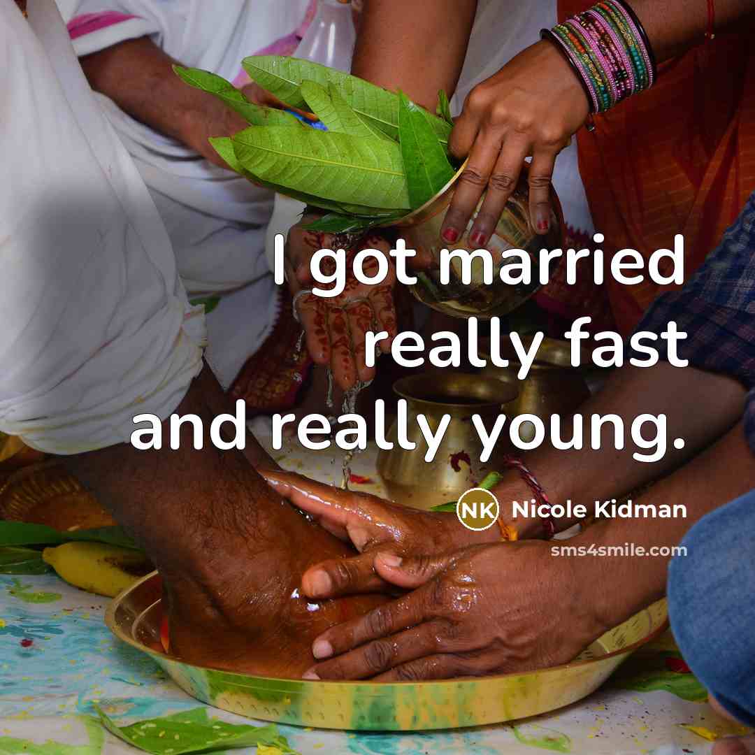 “I got married really fast and really young.…” quote by Nicole Kidman