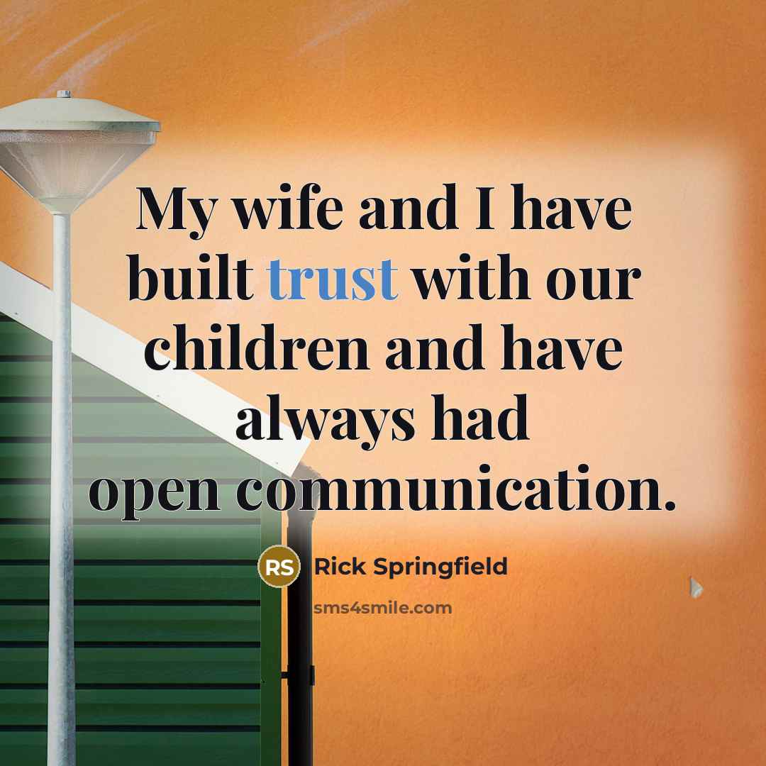 “My wife and I have built trust with our children…” quote by Rick Springfield
