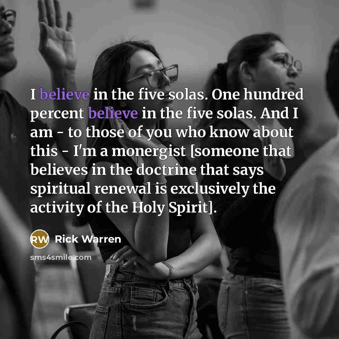 “I believe in the five solas. One hundred percent believe…” quote by Rick Warren