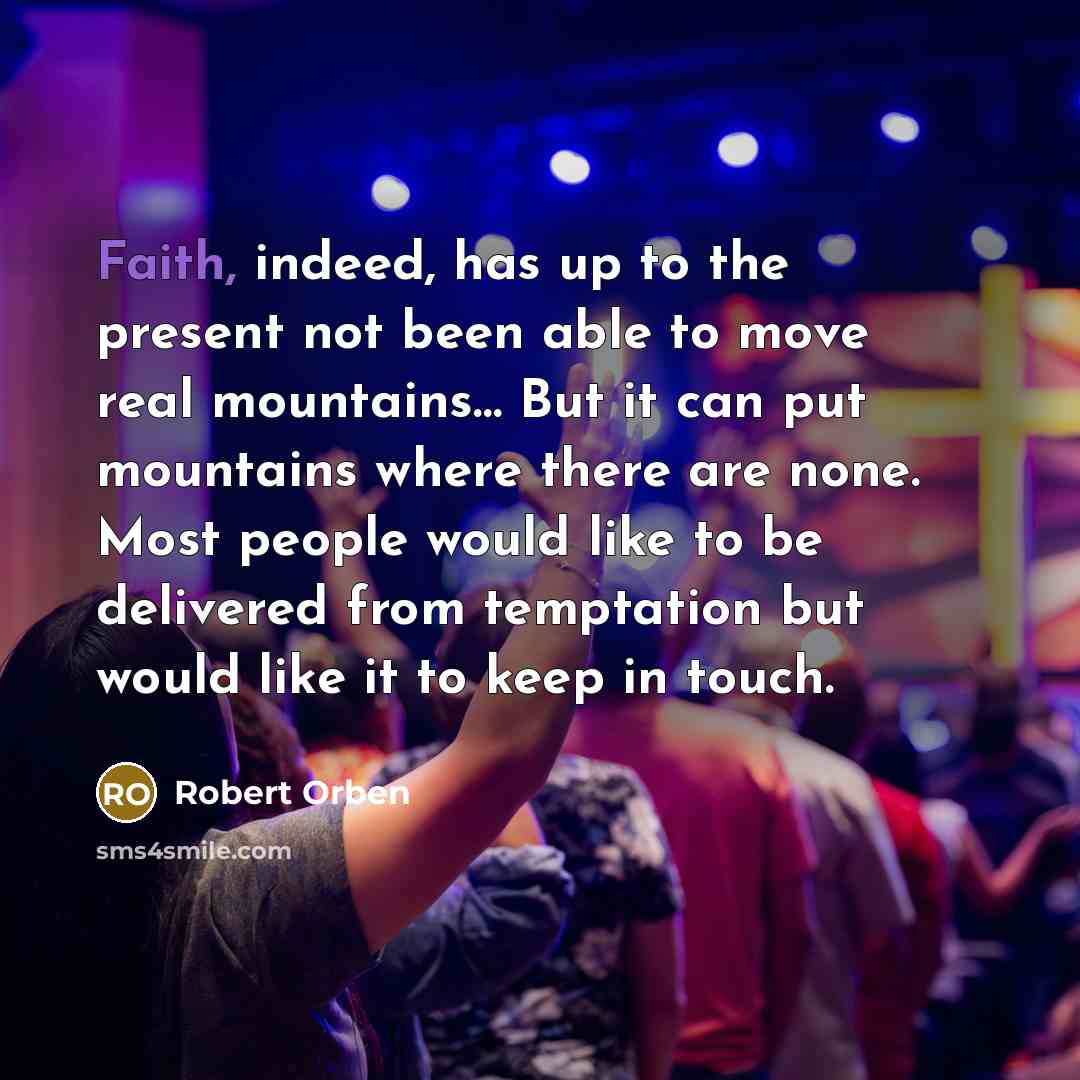“Faith, indeed, has up to the present not been able…” quote by Robert Orben