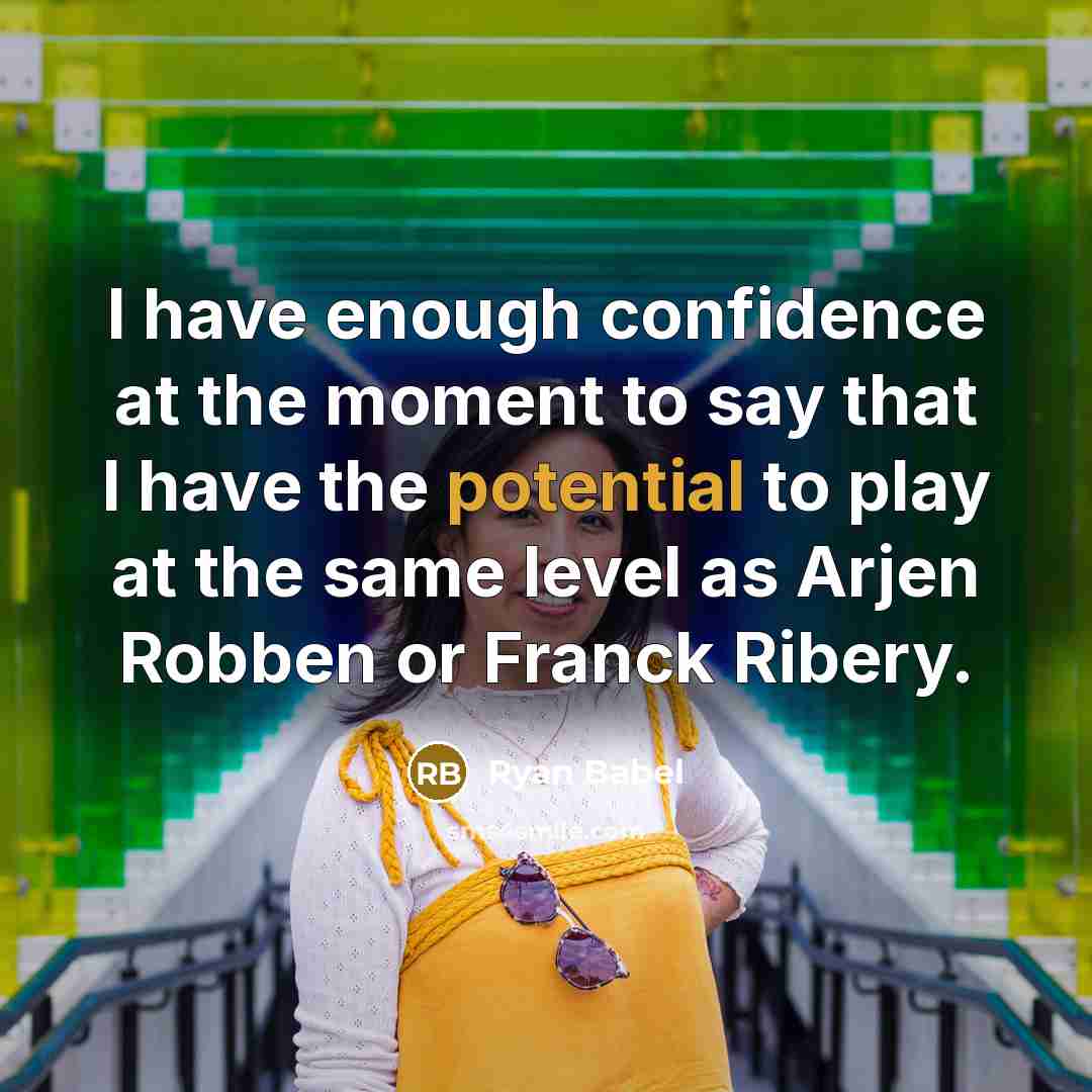 “I have enough confidence at the moment to say that…” quote by Ryan Babel