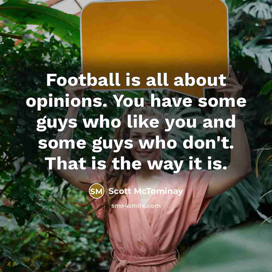 “Football is all about opinions. You have some guys who…” quote by Scott McTominay