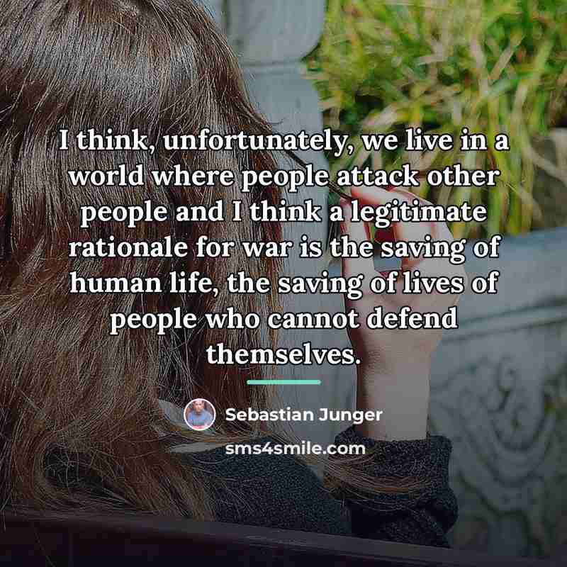 “I think, unfortunately, we live in a world where people…” quote by Sebastian Junger