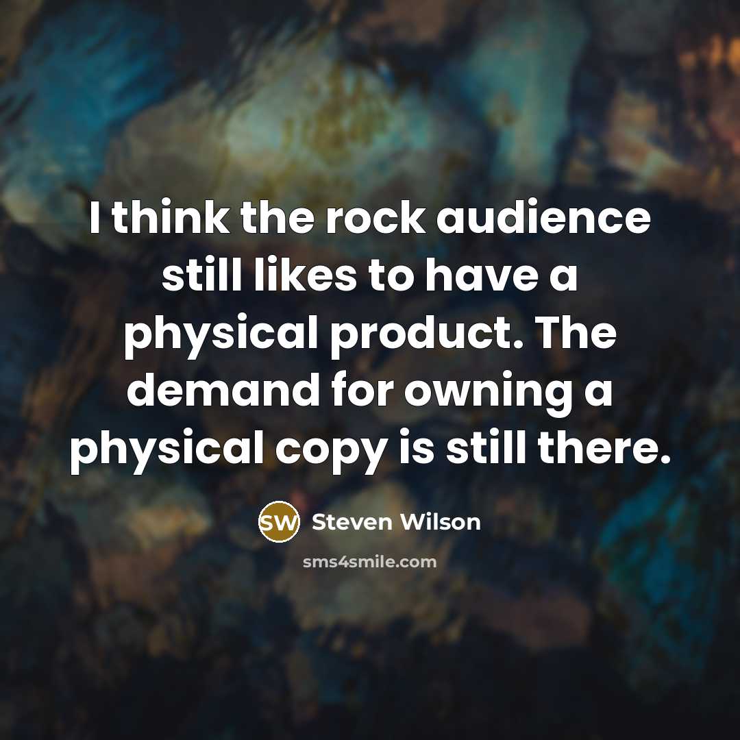 “I think the rock audience still likes to have a…” quote by Steven Wilson
