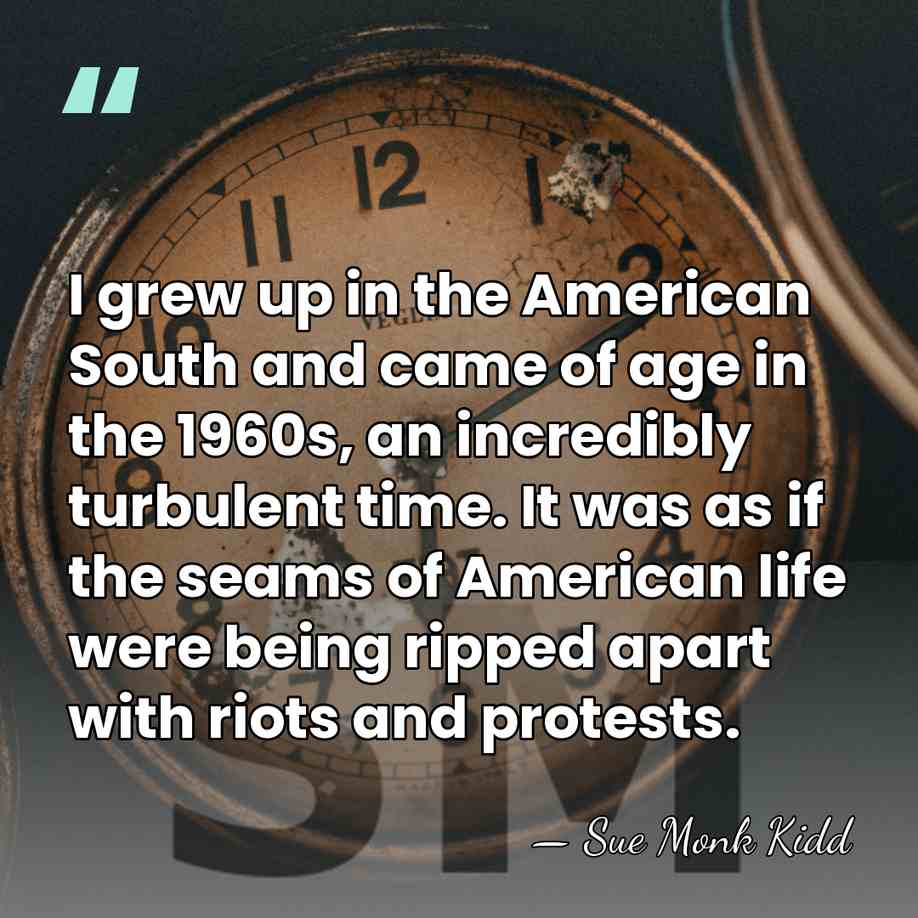 I grew up in the American South and came of age in&hellip; - Sue Monk Kidd