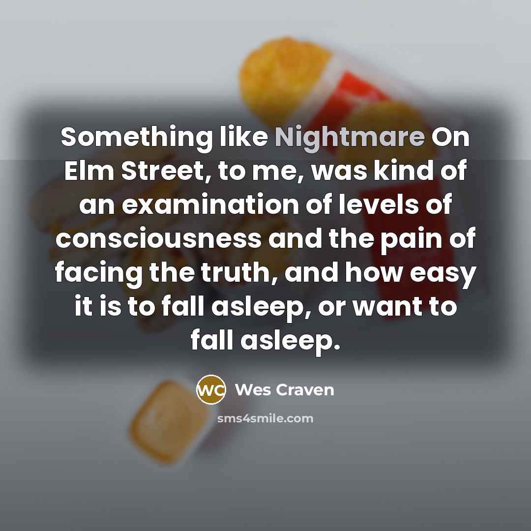 “Something like Nightmare On Elm Street, to me, was kind…” quote by Wes Craven