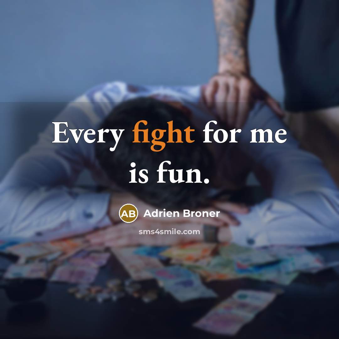 “Every fight for me is fun.…” quote by Adrien Broner