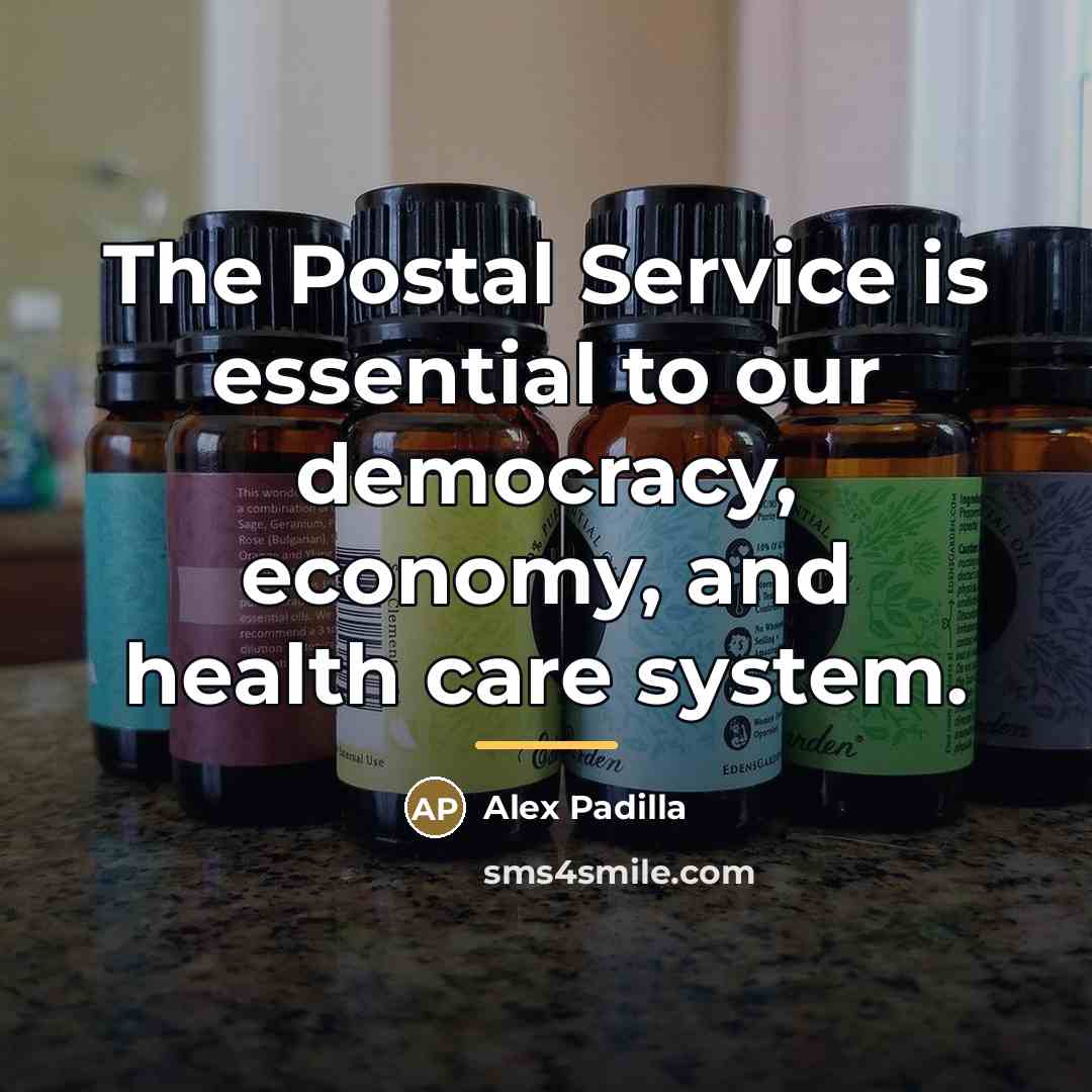 “The Postal Service is essential to our democracy, economy, and…” quote by Alex Padilla