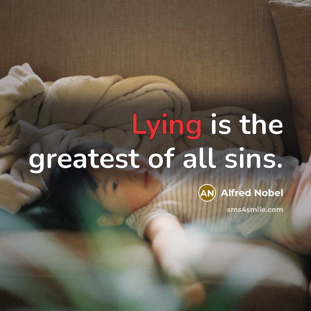 “Lying is the greatest of all sins.…” quote by Alfred Nobel