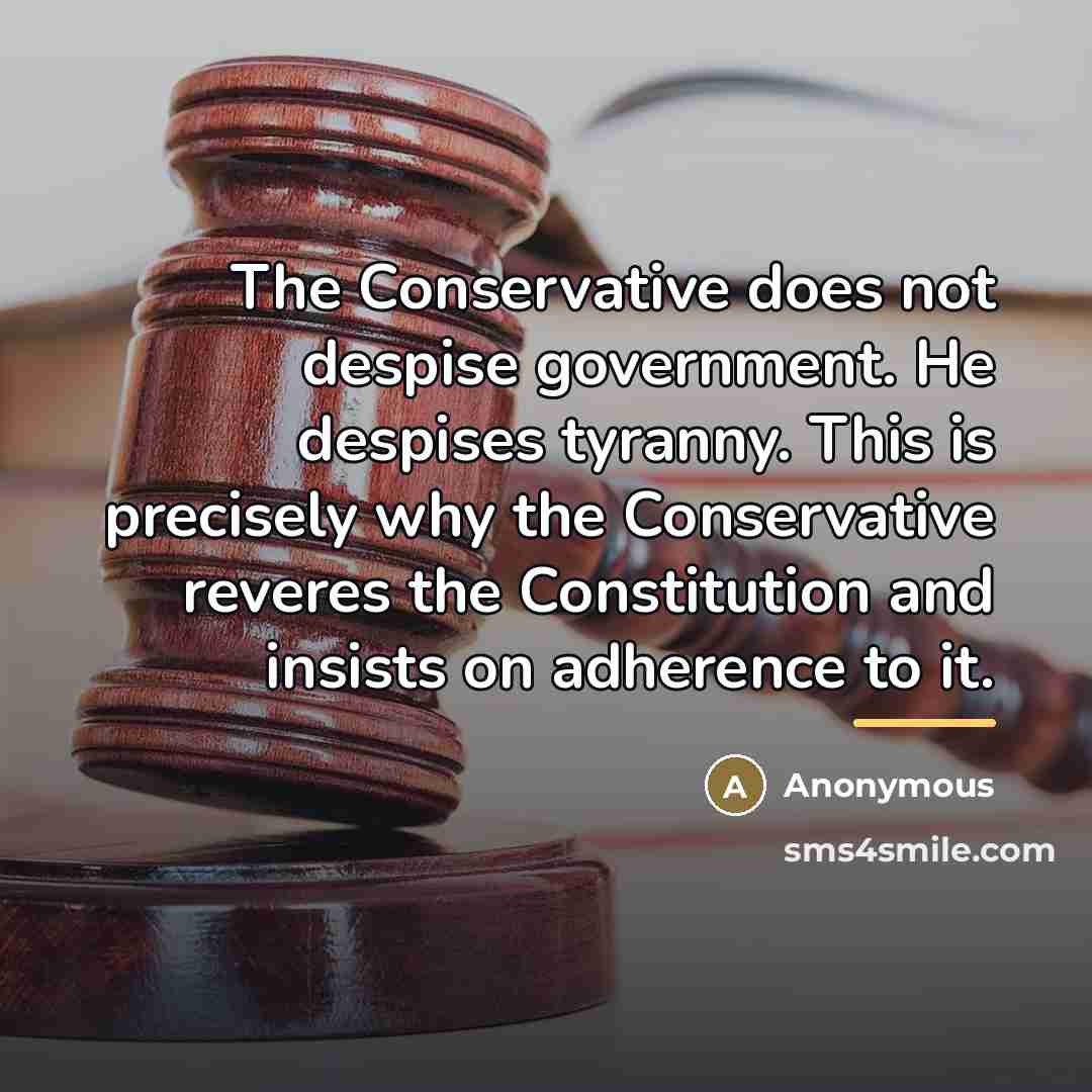“The Conservative does not despise government. He despises tyranny. This…” quote by Anonymous