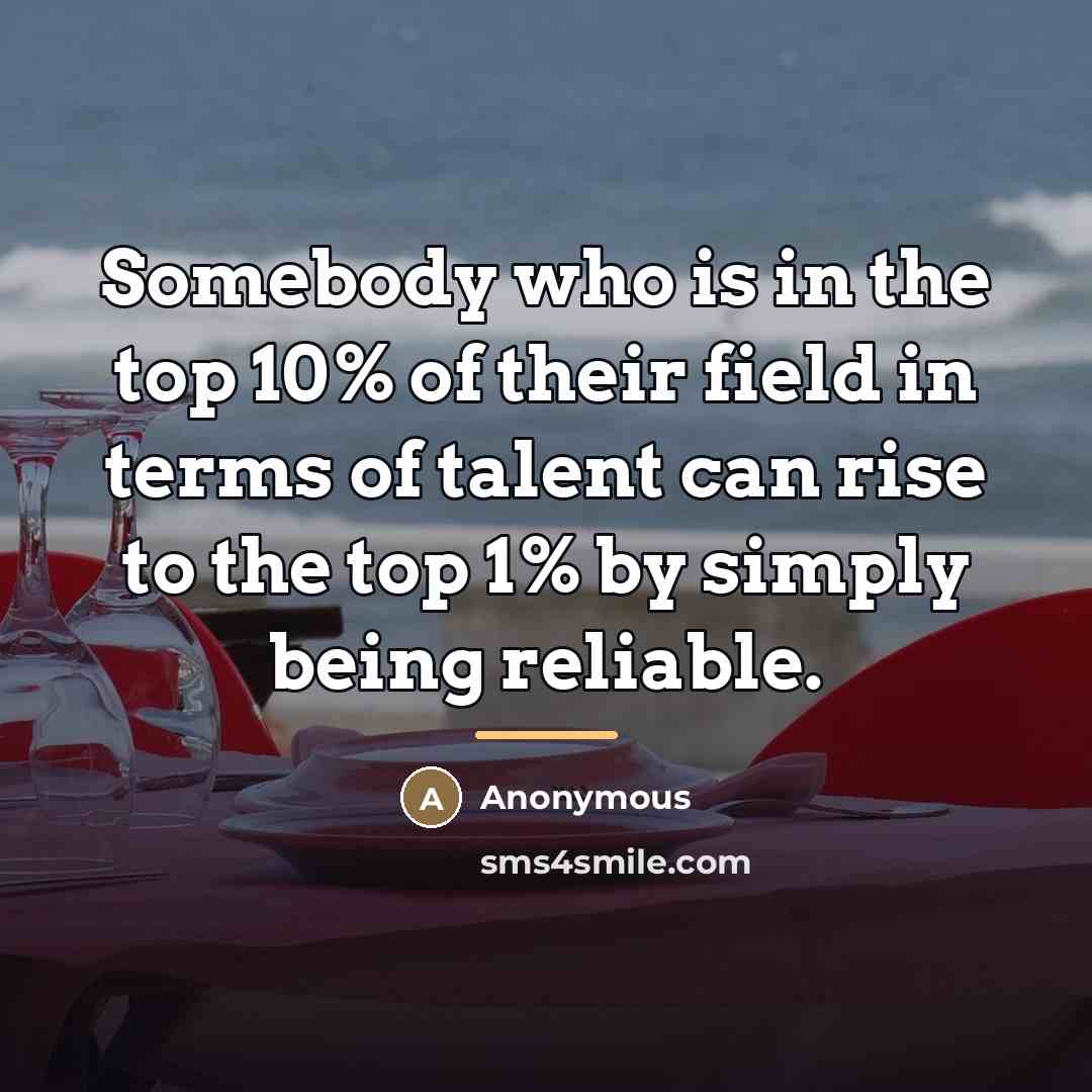 “Somebody who is in the top 10% of their field…” quote by Anonymous