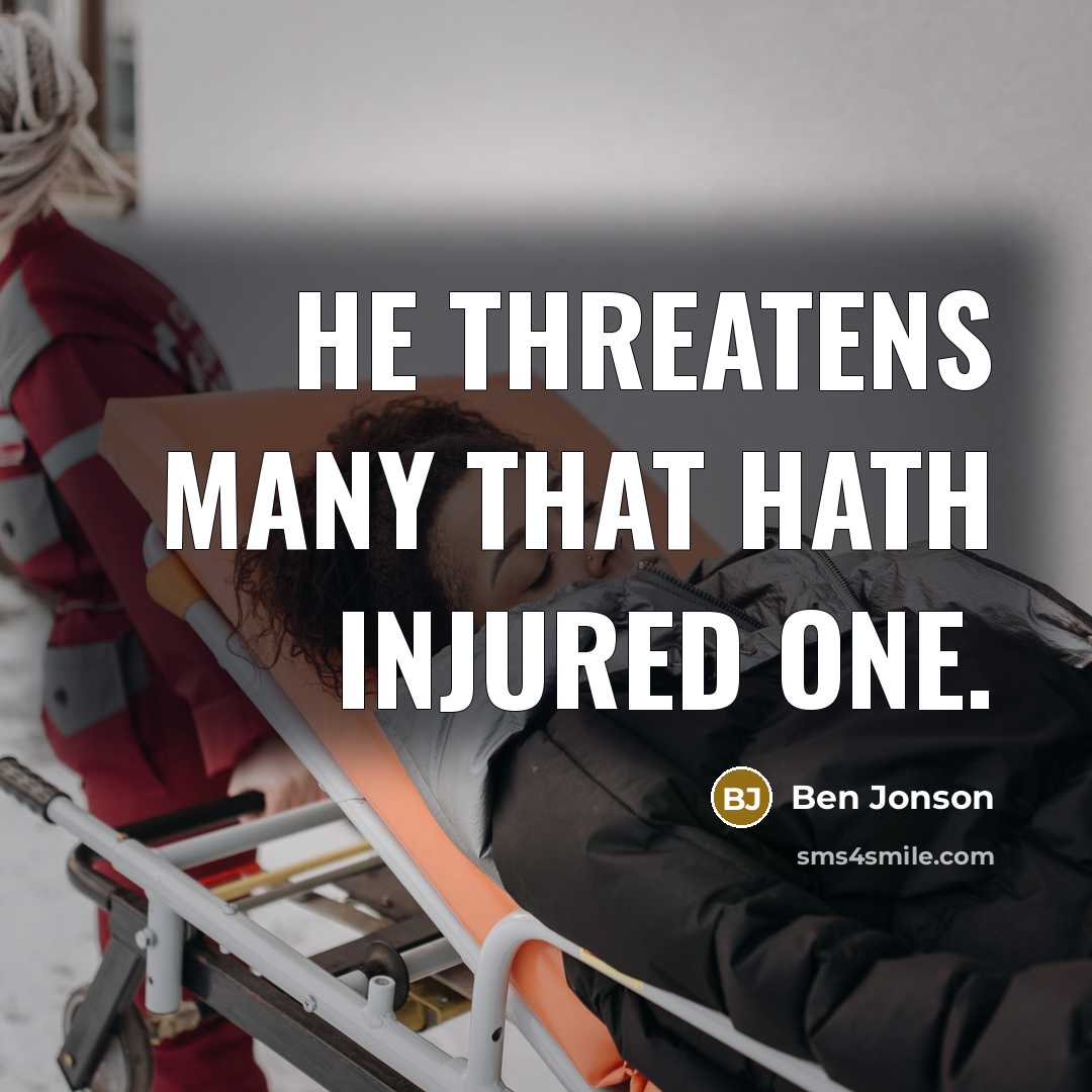 “He threatens many that hath injured one.…” quote by Ben Jonson