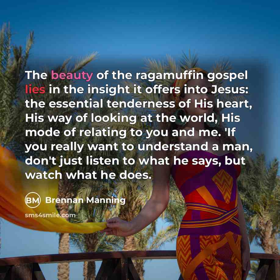 “The beauty of the ragamuffin gospel lies in the insight…” quote by Brennan Manning