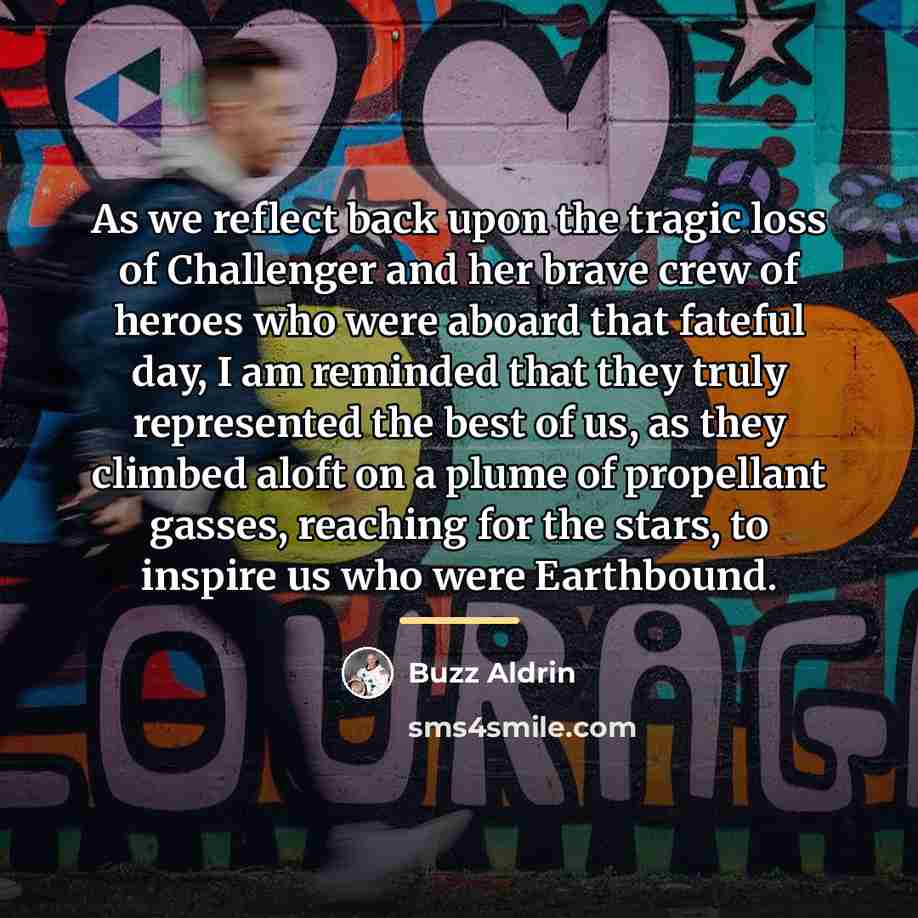 “As we reflect back upon the tragic loss of Challenger…” quote by Buzz Aldrin