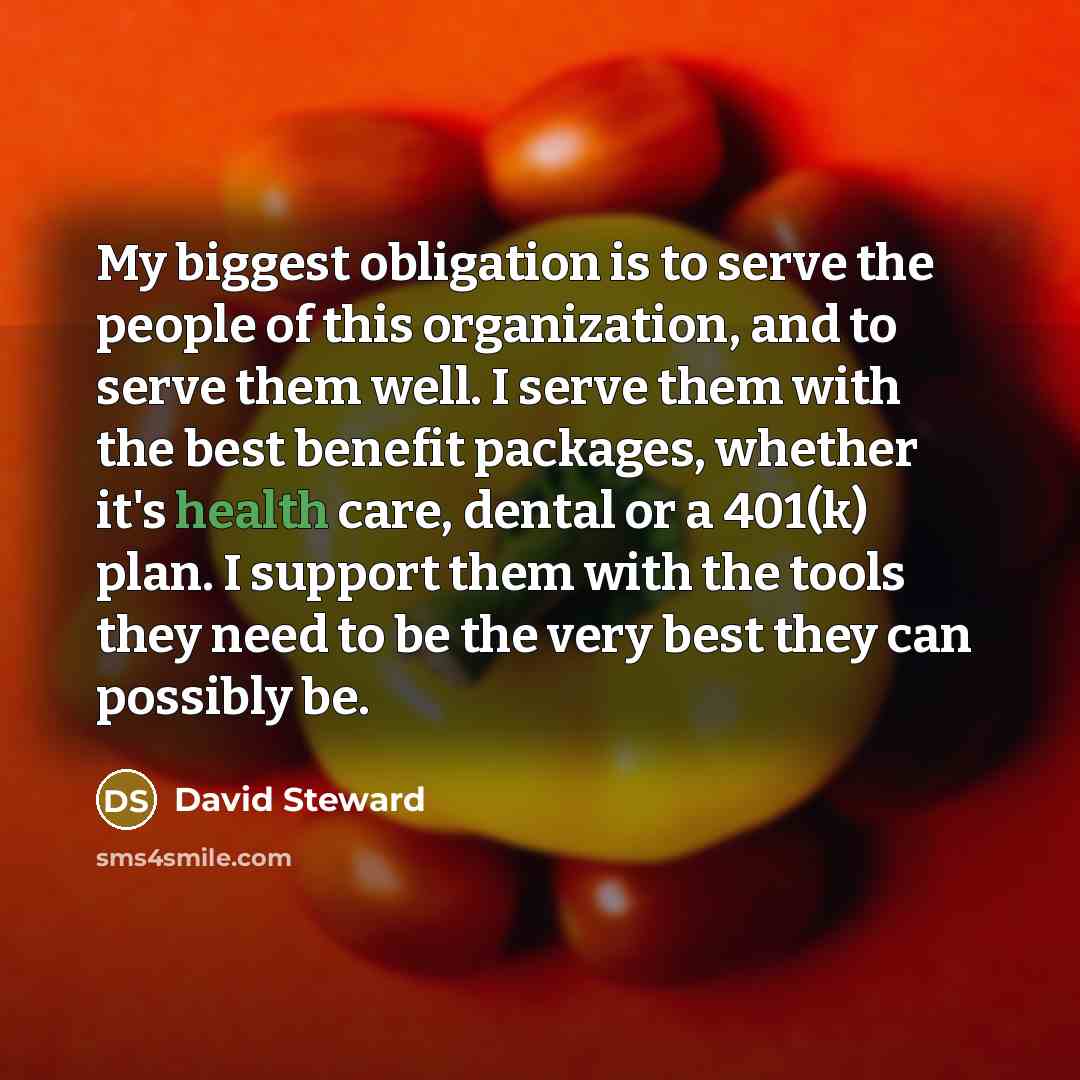 “My biggest obligation is to serve the people of this…” quote by David Steward