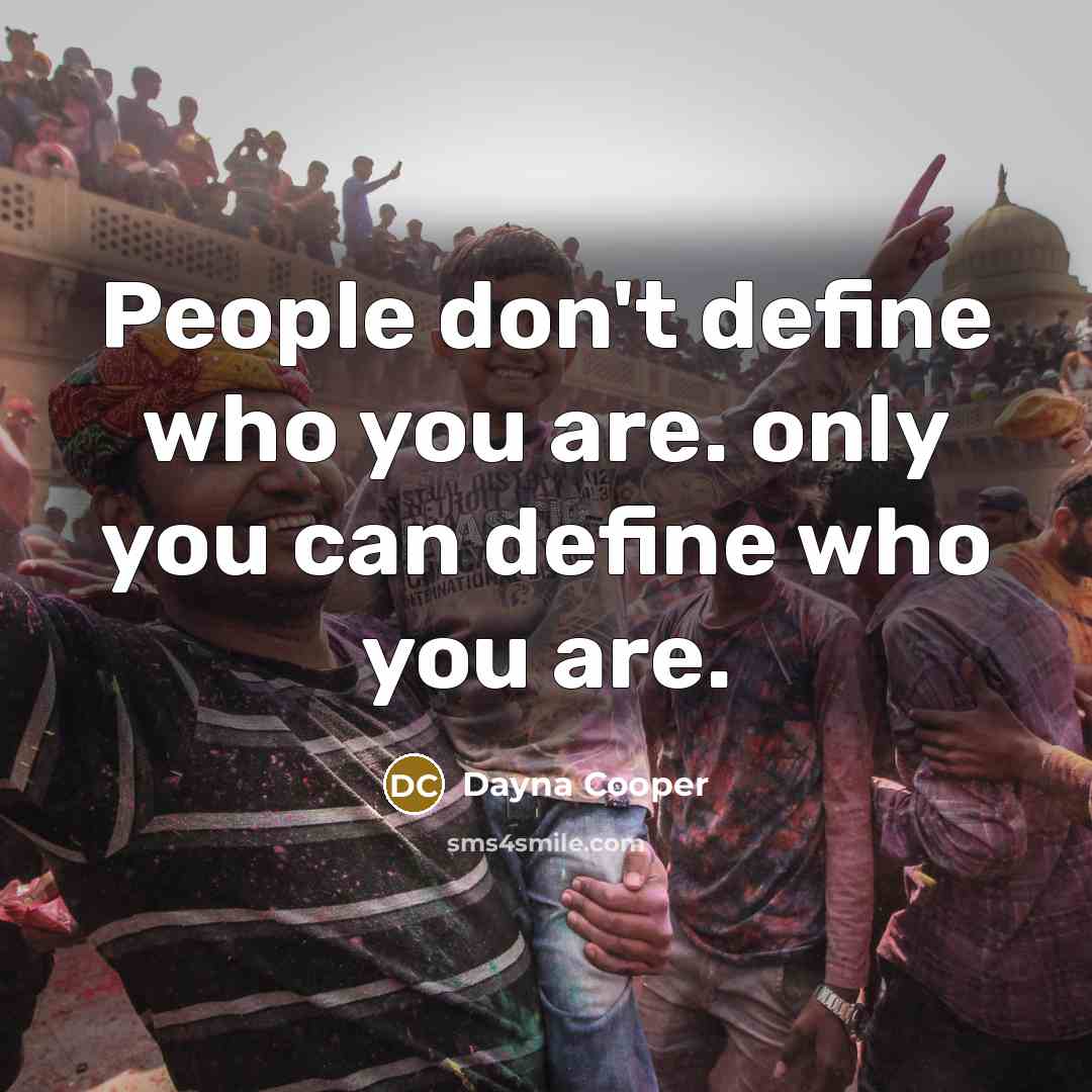 “People don't define who you are. only you can define…” quote by Dayna Cooper
